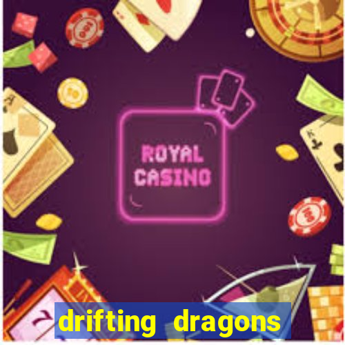 drifting dragons vai ter 2 temporada